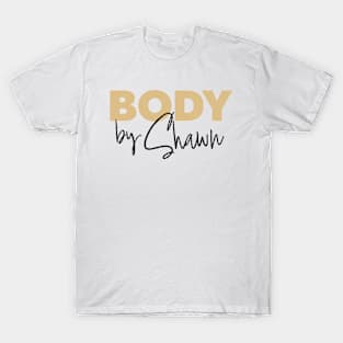 Body by Shawn (light) T-Shirt